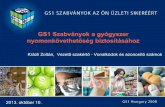 GS1 Szabványok a gyógyszer nyomonkövethetőség biztosításához · Globális elérhetőség, lokális jelenlét 111 GS1 tagszervezet 1,500,000 alkalmazó vállalat 150 országban