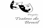 Projeto: Teatros do Brasil - EUCLICO - Responsabilidade Social: · 2018-01-22 · das regiões brasileiras: são os teatros. ... as diferenças culturais entre as regiões brasileiras