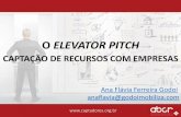 O ELEVATOR PITCH - rio.rj.gov.br · • Produtora Cultural com especialidade em Marketing Cultural ... • Experiência em gestão de grandes patrocínios e relacionamento com empresas