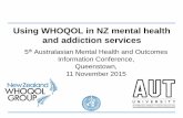 Using WHOQOL in NZ mental health and addiction services · AMHOIC workshop, 11 Nov. 2015. Structure of the workshop: •Background to the WHOQOL-BREF (Rex) • Use in mental health