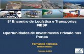 8º Encontro de Logística e Transportes FIESP ...az545403.vo.msecnd.net/uploads/2013/05/8.30-Fernando-Fonseca.pdf · 6,3 % A movimentação de cargas nos portos e terminais brasileiros
