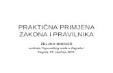 Predavanje 23.9 - Udruga korporativnih pravnika · PPT file · Web view2011-02-25 · PRAKTIČNA PRIMJENA ZAKONA i PRAVILNIKA ŽELJKA BREGEŠ sutkinja Trgovačkog suda u Zagrebu