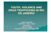 YOUTH, VIOLENCE AND DRUG TRAFFICKING IN RIO DE …epi2008.com.br/apresentacoes/MESA_REDONDA_22_09_15H45_pdf/Alba... · YOUTH, VIOLENCE AND DRUG TRAFFICKING IN RIO DE JANEIRO ALBA