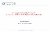 Il recepimento di Solvency II. Il «nuovo» Codice delle ... · Servizio Normativa e Politiche di Vigilanza 2 Il progetto Solvency II: obiettivi Perché Solvency II? Limiti di Solvency