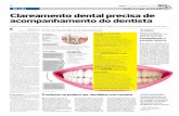 dia a dia SÃO PAULO Clareamento dental precisa de ... · ou peróxido de hidrogênio (variação de 4% a 10%). Eles penetram nos prismas do esmalte e fazem efeito tanto nele quanto