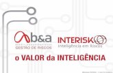 Brasiliano INTERISK O valor da Inteligênciaejud2.trtsp.jus.br/wp-content/uploads/2018/05/Antonio-Celso... · • Alagamento • Desabamento ... Se, o gestor de riscos fizer o “feijão