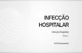 INFECÇÃO HOSPITALAR - qcon-assets-production.s3 ... · paciente em um hospital ou após a sua alta quando ... por exemplo, uma cirurgia. InfecçãoHospitalar. ... admissão no hospital