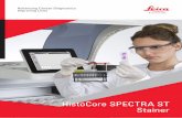 HistoCore SPECTRA ST Stainer · the SPECTRA H&E staining system as a complete solution together with the SPECTRA ST. DELIVER RESULTS The SPECTRA ST Stainer: Engineered to deliver