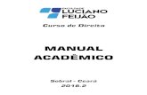 Manual Acadêmico 2018.2 Direito - flucianofeijao.com.brflucianofeijao.com.br/.../2018/07/Manual_Academico_2018.2_Direito.pdf · Acompanhamento de Egressos 1.11.7. Iniciação Científica