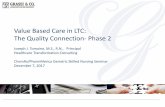 Value Based Care in LTC: The Quality Connection- Phase 2 Seminar 2017... · Value Based Care in LTC: The Quality Connection- Phase 2 Joseph J. Tomaino, M.S., ... ACO / DSRIP PPS ...