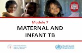 Module 7: Maternal and infant TB (and HIV) - who.int .Maternal TB and TB/HIV Maternal mortality (per