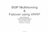 BGP Multihoming Failover using VRRP - MUM - MikroTik User ...mum.mikrotik.com/presentations/CA15/presentation_2958_1447077137.pdf · NETWIRE.CA BGP Multihoming & Failover using VRRP