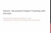 Struck: Structured Output Tracking with Kernelsvision.stanford.edu/teaching/cs231b_spring1415/slides/struck_meng.pdf · Struck: Structured Output Tracking with Kernels Sam Hare, Amir