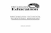 MICHIGAN SCHOOL AUDITING MANUAL · MICHIGAN SCHOOL AUDITING MANUAL 1 2014-2015 INTRODUCTION The Michigan Department of Education (MDE) provides this manual to assist public schools