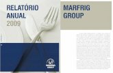 RELATÓRIO MARFRIG ANUAL GROUP 2009 - marfrigbeef.com · O Grupo Marfrig (“Marfrig Alimentos” ou “Marfrig”) reúne empresas de alimentos ... Ativos Totais 11.451,6 25,1% 9.155,2