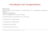 Introdu¸c˜ao aos Computadores - FCUP - Departamento de ...nam/aulas/0102/ic/slides/sliic01.pdf · Introdu¸c˜ao aos Computadores ... • Interfaces s´erie, paralelos • Placas