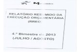 (RELAT RIO RESUMIDO DA EXECU O OR AMENT RIA - R.R.E.O - 4 ... · 4.0 Bimestre 2013 (JULHO / AG03TO) OECLÄRACÀO OE DC EXECUcho — RREO. do 2013 Let prcfeito A RESUM'DO Ftosumido