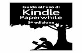 Guida all’uso di Kindle Paperwhite 3ª edizione · Guida all’uso di Kindle Paperwhite 3ª edizione 4 Sommario Sicurezza e conformità della connessione di rete.....42