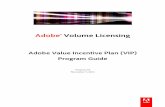 Adobe® Volume Licensing · Value Incentive Plan Program Summary The Adobe Volume Licensing (AVL) Value Incentive Plan (VIP) is a membership based program that allows customers to