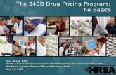 The 340B Drug Pricing Program: Your Guide to Participation 340B - Flex... · PDF fileThe 340B Drug Pricing Program: The Basics Paul Shank, MBA. Health & Human Services Consultant,