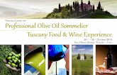 T C Professional Olive Oil Sommelier Tuscany Food & Wine ... · What is an Olive Oil Sommelier? A Professional Olive Oil Sommelier has a thorough knowledge of the full production