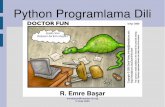 Python Programlama Dili - seminer.linux.org.tr · Diğer Python İmplementasyonları CPython C ile geliştirilmiş Orjinal Python JPython Java ile geliştiriliyor Java ile Python