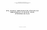 PLANO MUSEOLÓGICO MUSEU CASA DA PRINCESA · anexo 3 – projeto de documentaÇÃo museolÓgica anexo 4 ...