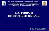 LA FIBROSI RETROPERITONEALE - nefropiemonte.info · Dolore addominale irradiato a testicoli e fianco dx (2008) 1,7 ETG, TC e PET I NOSTRI PAZIENTI ...
