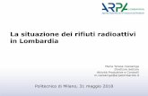La situazione dei rifiuti radioattivi in Lombardia situazione in Lombardia: volumi e attività presso discariche Attenzione: non sempre si tratta di situazioni «controllate», in