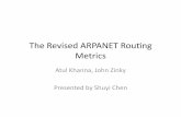 The revised ARPANET routing metric - University Of Illinoispbg.cs.illinois.edu/courses/cs598fa09/slides/10-Shuyi.pdf · The Revised ARPANET Roung Metrics Atul Khanna, John Zinky Presented