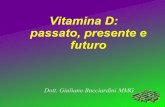 Vitamina D: passato, presente e futuro - docvadis - sito ... · stagione,della latitudine e del fototipo cuta- ... azioni mediante l'interazione con uno speci- ... descritte sarcopenia,