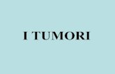 I TUMORI - stestox.altervista.org Tumori 09.pdf · Riassunto delle caratteristiche più frequenti dei tumori benigni e maligni TUMORI BENIGNI TUMORI MALIGNI ... proporzionale con