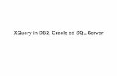 XQuery in DB2, Oracle ed SQL Server - cs.unibo.itmontesi/CBD/05QueryNeiDBMS.pdf · XQueryinDB2,Oracle e’SQL’Server’ Documen di esempio+ Mostreremo+alcune+interrogazioni+XQuery+eseguitesui