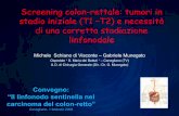 Screening colon-rettale: tumori in stadio iniziale (T1 –T2 ... · La trasformazione neoplastica Normal epithelium Hyper-proliferative epithelium Early adenoma Inter-mediate adenoma