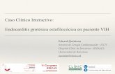 Caso Clínico Interactivo: Endocarditis protésica ...seicav.org/wp-content/uploads/2017/10/SEICAV-Cas-EI-i-VIH-final... · Servicio de Cirugía Cardiovascular - ICCV Hospital Clínic