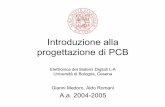 Introduzione alla progettazione di PCB - ...romani/Dida01/lezioni/pcb.pdf · Introduzione alla progettazione di PCB Elettronica dei Sistemi Digitali L-A Università di Bologna, Cesena
