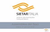 Assemblea dei Soci - sietar-italia.org · Il Manifesto di SIETAR Italia Il mondo intorno a noi sta vivendo un periodo di forte cambiamento e, di fatto, di trasformazione sociale nel
