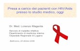 Presa a carico dei pazienti con HIV/Aids presso lo studio ... · § Sono addome (se coinfezione HBV/HCV ... This slide illustrates the most common long-term complications ... ••