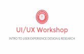 UI/UX Workshop - gdiindy.github.io · UI/UX Workshop “User Experience (UX) and User Interface (UI) are some of the most confused and misused terms in our field. A UI without UX