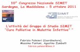 L’attività del Gruppo di Studio SIMIT “Cure ... · L’attività del Gruppo di Studio SIMIT “Cure Palliative in Malattie Infettive ... gestione del dolore agli Infettivologi
