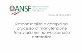 Responsabilità e compiti nel processo di manutenzione ... · Responsabilità e compiti nel processo di manutenzione ferroviario nel nuovo scenario normativo Firenze, 18 ottobre 2012