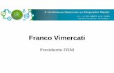 Franco Vimercati - salute.gov.it · Presidente FISM Franco Vimercati . IX Conferenza Nazionale sui Dispositivi Medici Roma 19 ...