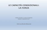 LE CAPACITÀ CONDIZIONALI: LA FORZA - lazio.coni.itlazio.coni.it/images/lazio/CORSO_TECNICI_1_LIVELLO_FSN-DSA_13-5-17.pdf · DURATA DEL RECUPERO ... •Il metabolismo •La risposta