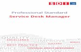 Service Desk Manager · Service Desk - the single point of contact between a service provider and its customers. A typical service desk handles all IT related communications, manages