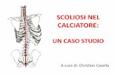 SCOLIOSI NEL CALCIATORE - laltrametodologia.comlaltrametodologia.com/wp-content/uploads/2014/01/Scoliosi-Casella.pdf · •seconda parte (posture correttive per la scoliosi) 15’: