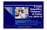 Cattaneo” di Torino a.s. 2012-13 cattaneo presentazione.pdf · Sperimentazioni di AUTOVALUTAZIONE (INVALSI) in corso. Le nostre 4 opzioni formative: ... LICEO SCIENTIFICO CATTANEO