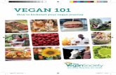 VEGAN 101 101 For... · VEGAN 101 How to kickstart your vegan journey Vegan101_sp04.indd 1 14/06/2017 16:02. Many people say that going vegan is the best thing they’ve ever done