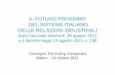 IL FUTURO PROSSIMO DEL SISTEMA ITALIANO DELLE … · convenzioni internazionali sul lavoro, le specifiche intese di cui al comma 1°operano anche in deroga ... Slides Convegno the