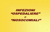 INFEZIONI “OSPEDALIERE” o “NOSOCOMIALI”news.kerna.it/wp-content/uploads/2013/05/Infezioni-ospedaliere-o... · yInfezioni delle vie urinarie da E. coli in pz. portatori di