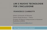 NUOVE TECNOLOGIE PER L’inclusiONE I Convegno … tecnologie per l... · LIM E NUOVE TECNOLOGIE PER L’INCLUSIONE FRANCESCO ZAMBOTTI Libera Università di Bolzano Centro Studi Erickson